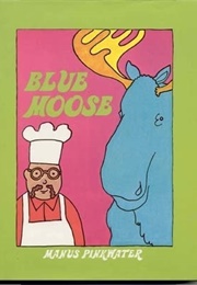 The Blue Moose (Daniel Pinkwater)