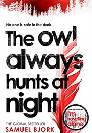 The Owl Always Hunts at Night (Samuel Bjork)