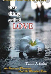 That Thing Called Love (Tuhin A. Sinha)