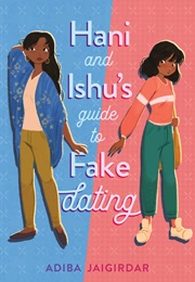 Hani and Ishu&#39;s Guide to Fake Daiting (Adiba Jaigirdar)