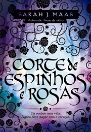 Corte De Espinhos E Rosas (Sarah J. Maas)