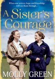 A Sister&#39;s Courage (Molly Green)