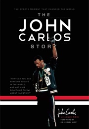 The John Carlos Story: The Sports Moment That Changed the World (John Carlos)