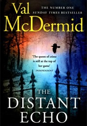 The Distant Echo (Val Mcdermid)