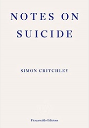 Notes on Suicide (Simon Critchley)