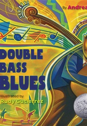 Double Bass Blues (Andrea J. Loney and Rudy Gutierrez)