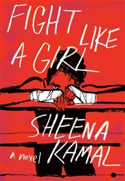 Fight Like a Girl (Sheena Kamal)