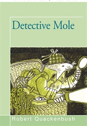 Detective Mole (Robert Quackenbush)