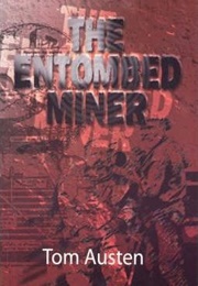 The Entombed Miner (Tom Austen)