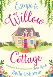 Escape to Willow Cottage (Bella Osborne)