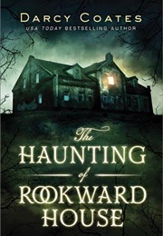 The Haunting of Rookward House (Darcy Coates)