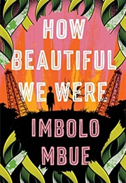 How Beautiful We Were (Imbolo Mbue)