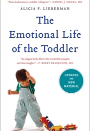 The Emotional Life of the Toddler (Alicia F. Lieberman)