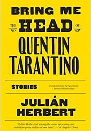 Bring Me the Head of Quentin Tarantino (Julian Herbert)
