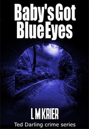 Baby&#39;s Got Blue Eyes (L.M. Krier)
