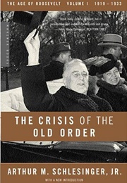 The Crisis of the Old Order, 1919-1933 (Arthur M. Schlesinger, Jr.)
