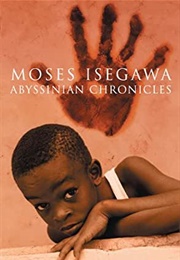 Abyssinian Chronicles (Moses Isegawa)
