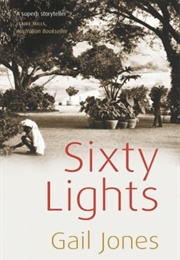 Sixty Lights (Gail Jones)