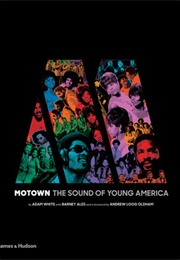 Motown: The Sound of Young America (Adam White, Barney Ales, Andrew Loog Oldham)