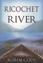 Ricochet River (Robin Cody)