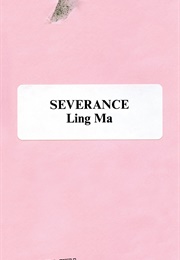 Severance (Ling Ma)