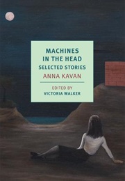Machines in the Head (Anna Kavan)