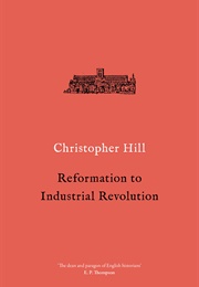 Reformation to Industrial Revolution, 1530–1780 (Christopher Hill)