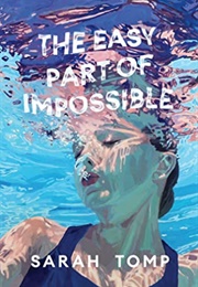 The Easy Part of Impossible (Sarah Tomp)