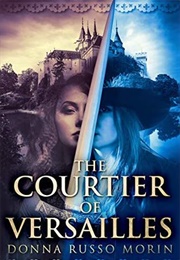The Courtier of Versailles (Donna Russo Morin)