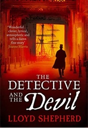 The Dectective and the Devil (Lloyd Shepherd)