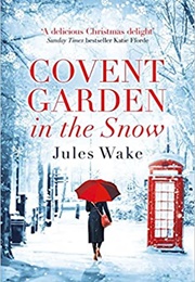 Covent Garden in the Snow (Jules Wake)