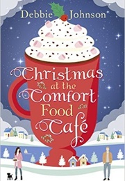 Christmas at the Comfort Food Cafe (Debbie Johnson)