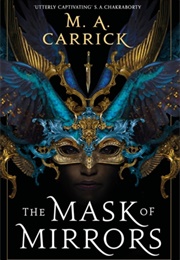 The Mask of Mirrors (M. A. Carrick)