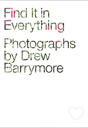 Find It in Everything (Drew Barrymore)
