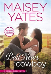 Bad News Cowboy (Maisey Yates)