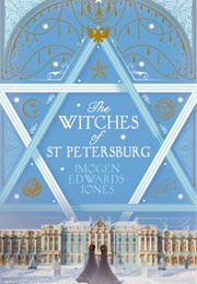 The Witches of St. Petersburg (Imogen Edwards-Jones)