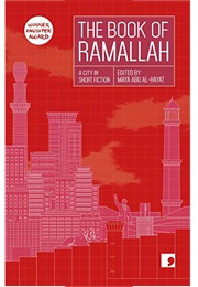 The Book of Ramallah: A City in Short Fiction (Maya Abu Al-Hayat)