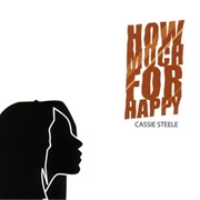 Cassie Steele - How Much for Happy