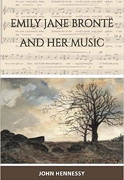 Emily Jane Bronte and Her Music (John Hennessy)