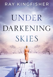 Under Darkening Skies (Ray Kingfisher)