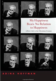 My Happiness Bears No Relation to Happiness (Adina Hoffman)