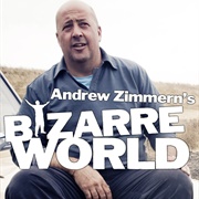 Andrew Zimmern&#39;s Bizarre World
