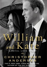 William and Kate: A Royal Love Story (Christopher Andersen)