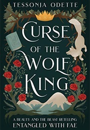 Curse of the Wolf King (Tessonja Odette)