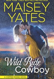 Wild Ride Cowboy (Maisey Yates)