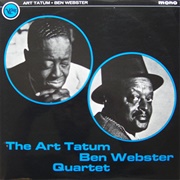 Art Tatum &amp; Ben Webster - The Art Tatum-Ben Webster Quartet