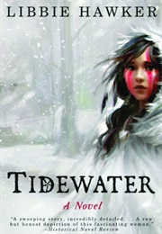 Tidewater: A Novel of Pocahontas and the Jamestown Colony (Libbie Hawker)