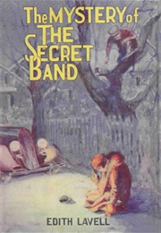 The Mystery of the Secret Band (Edith Lavell)