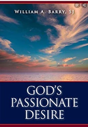 God&#39;s Passionate Desire (William A. Barry)