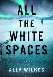 All the White Spaces (Ally Wilkes)